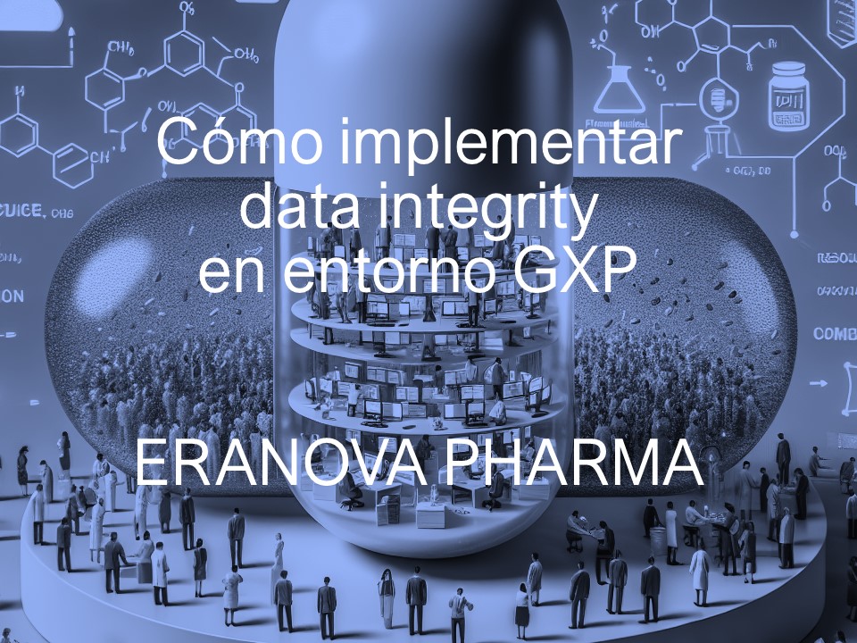 Cómo implementar data integrity en entorno GXP
